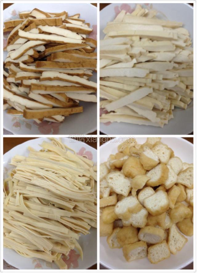 茶干，白干，千张，洗净切丝。
豆腐果，洗净切成厚片。