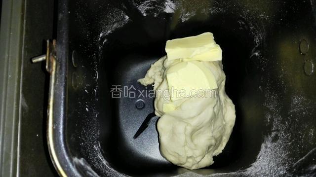 和面一程序，十五分钟，放入黄油