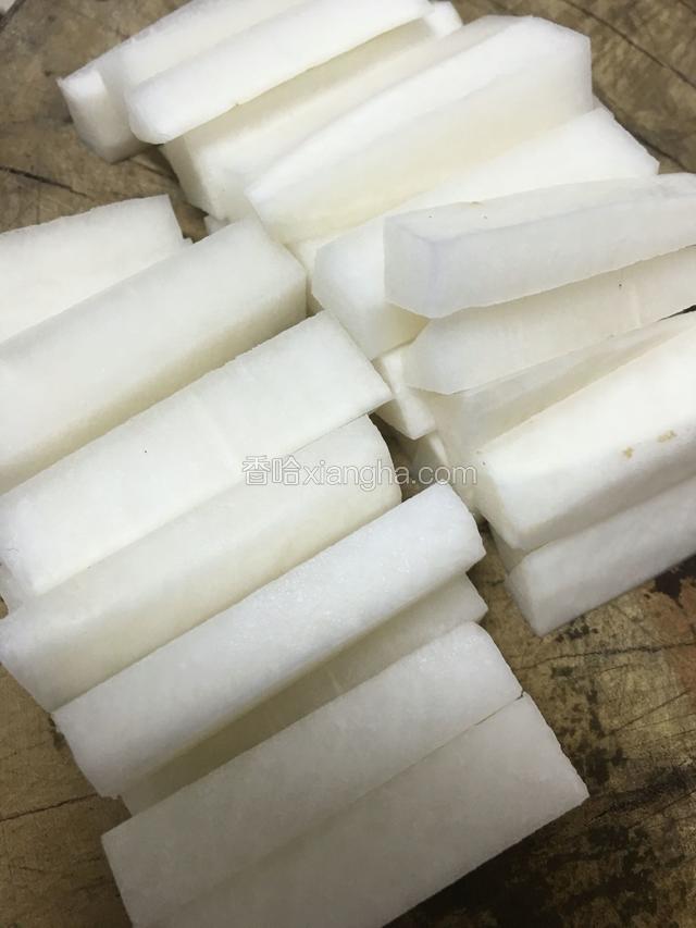 切成粗长条；