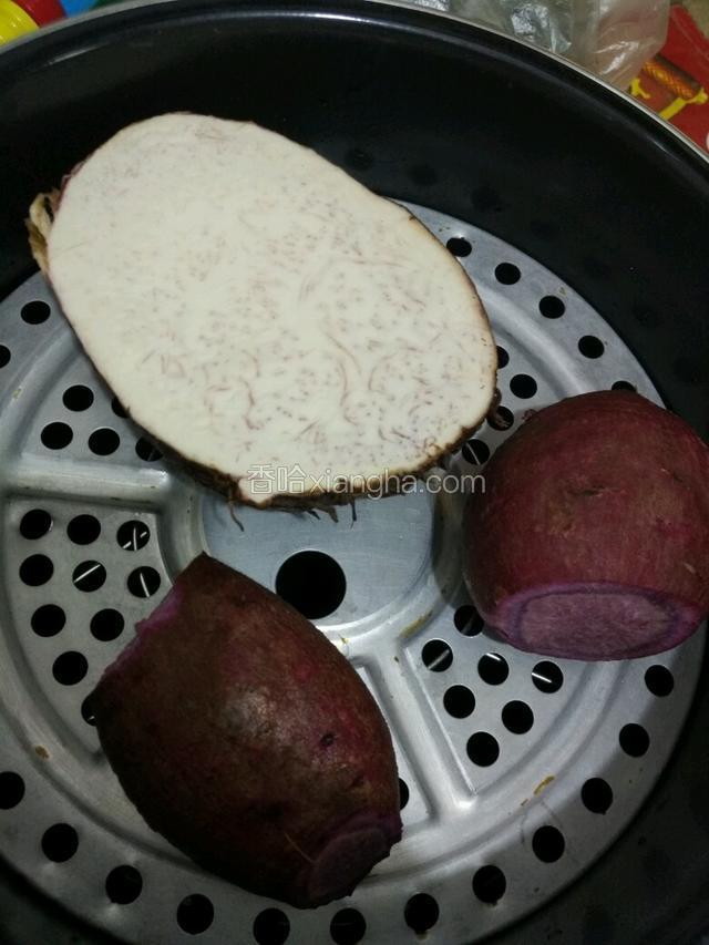 香芋红薯洗净上锅蒸熟