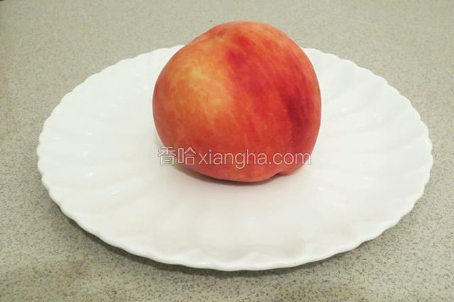 准备水蜜桃一个。