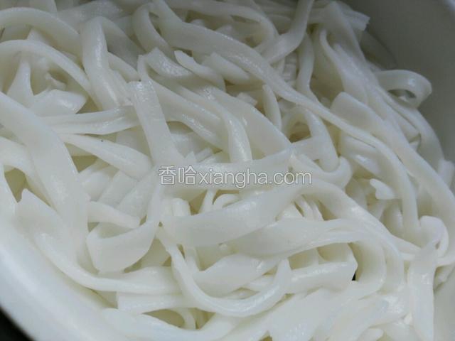 准备好河粉，过下凉水