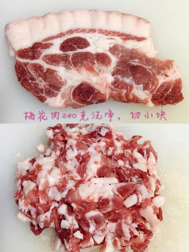 

梅花肉240克洗净，切小块
